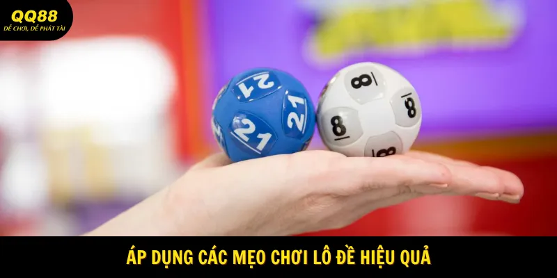 Áp dụng các mẹo chơi lô đề hiệu quả