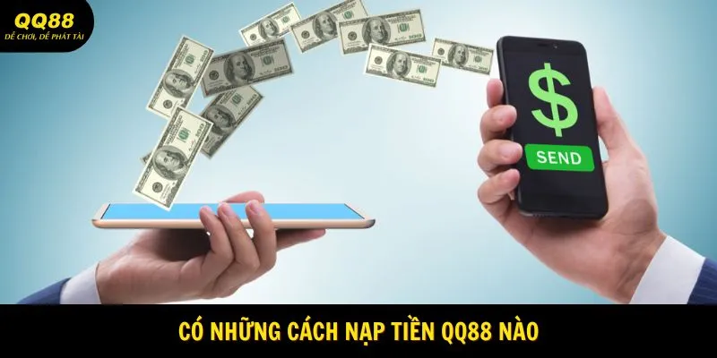Có những cách nạp tiền QQ88 nào