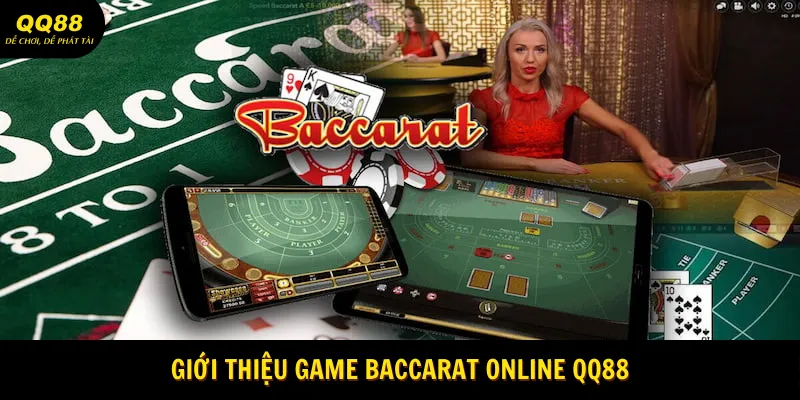 Giới thiệu game Baccarat online QQ88