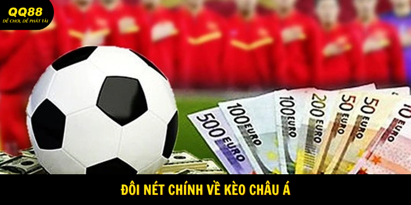 Tổng quan đôi nét chính về kèo châu á 