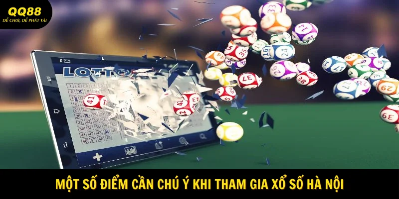 Một số điểm cần chú ý khi tham gia xổ số Hà Nội